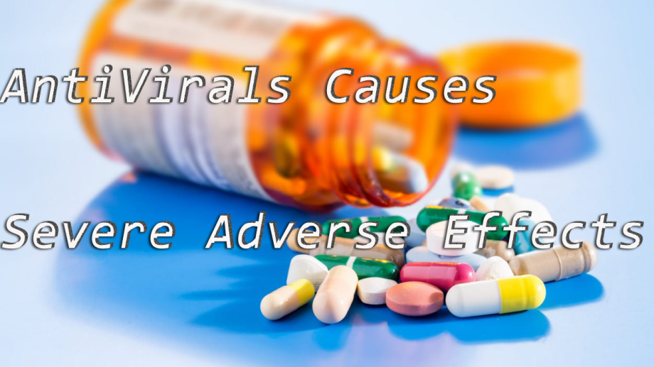 antivirals and Adverse effects
